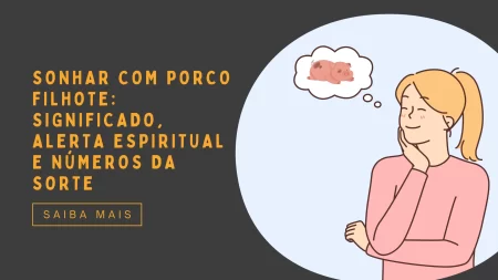 Sonhar com Porco Filhote Significado, Alerta Espiritual e Números da Sorte